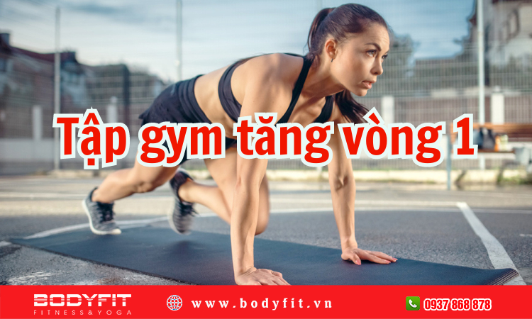 Tập gym tăng vòng 1